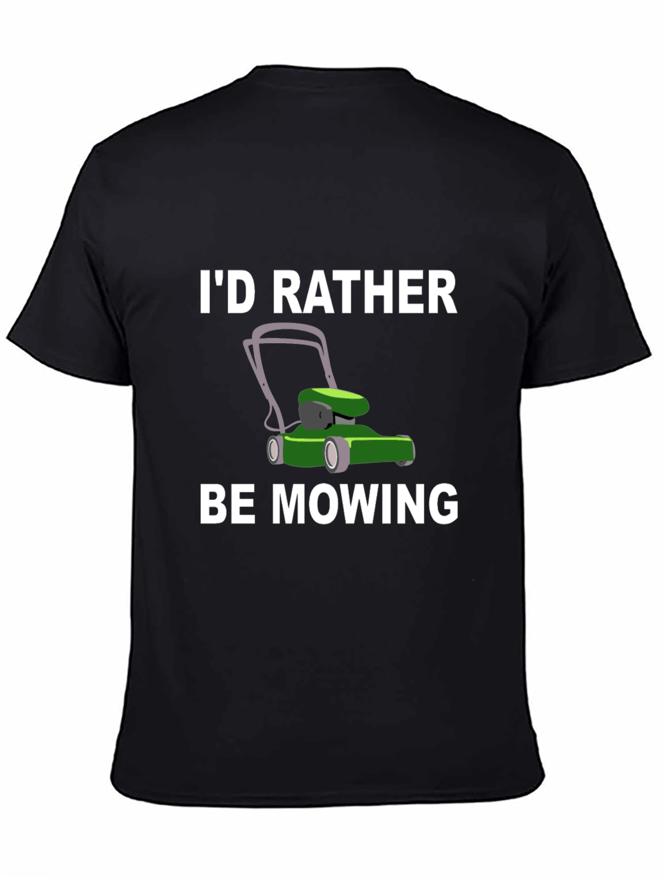 Id Rather Be Mowing T-Shirt - Lawn Care Gift