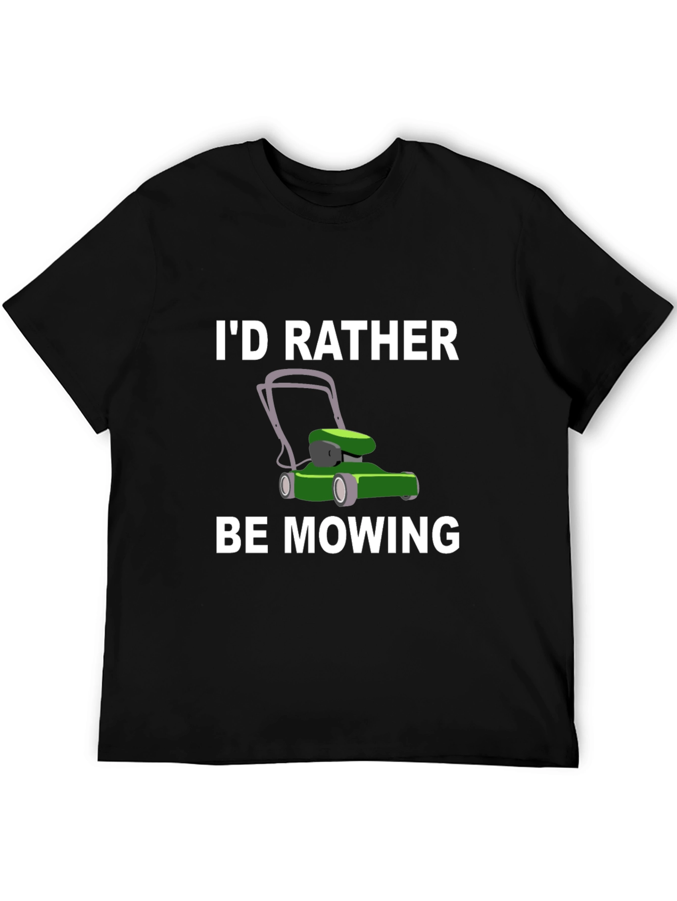 Id Rather Be Mowing T-Shirt - Lawn Care Gift