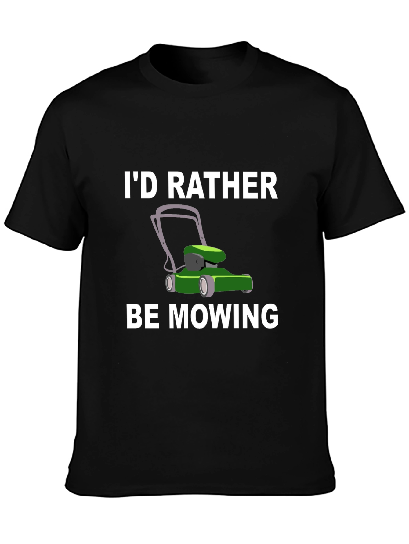 Id Rather Be Mowing T-Shirt - Lawn Care Gift