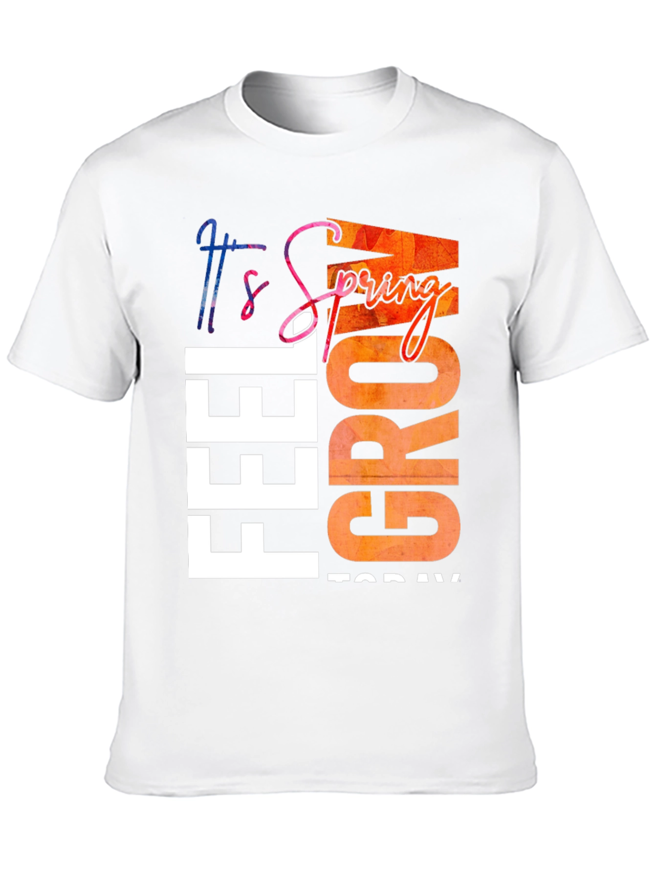 Feel Grow Today T-Shirt