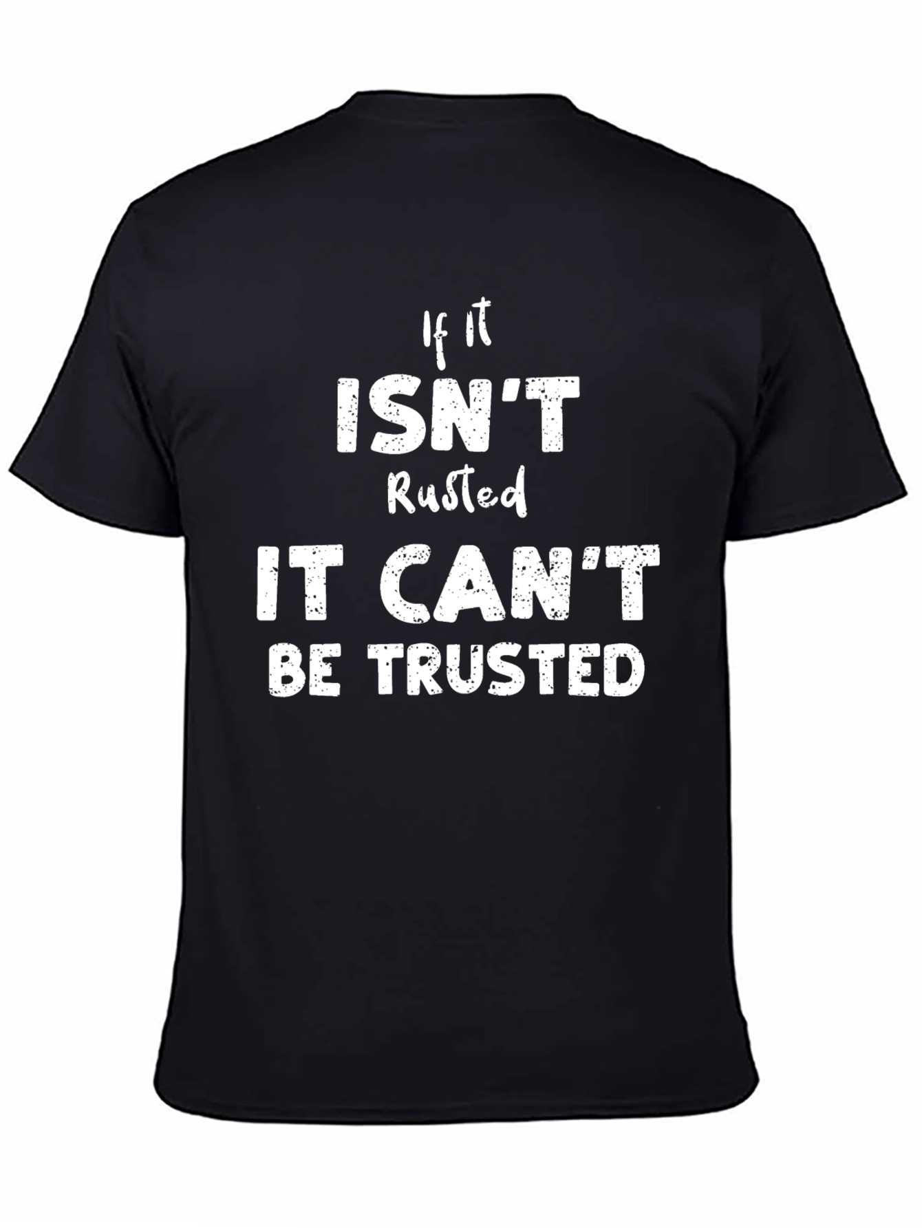 Rusted Humor T-Shirt - Trustworthy Design