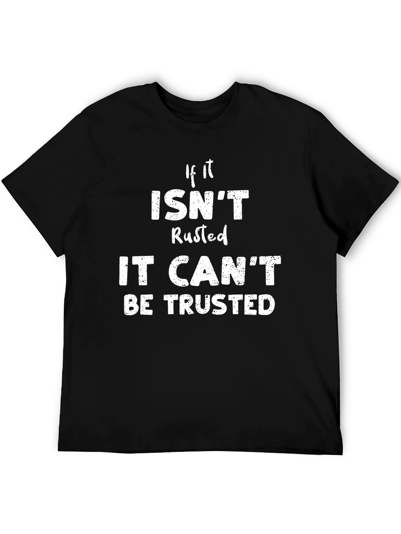 Rusted Humor T-Shirt - Trustworthy Design