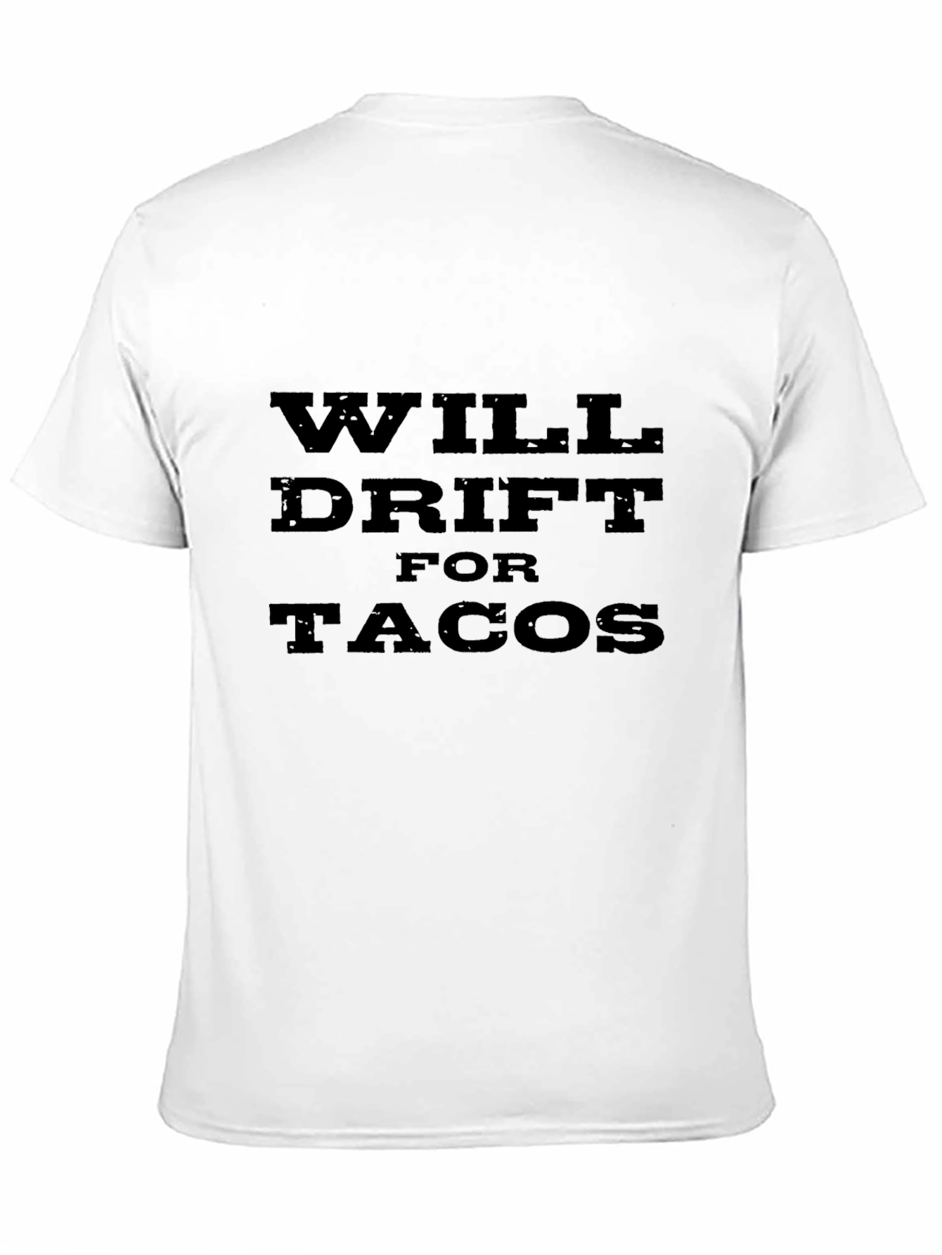 Will Drift for Tacos Graphic T-Shirt