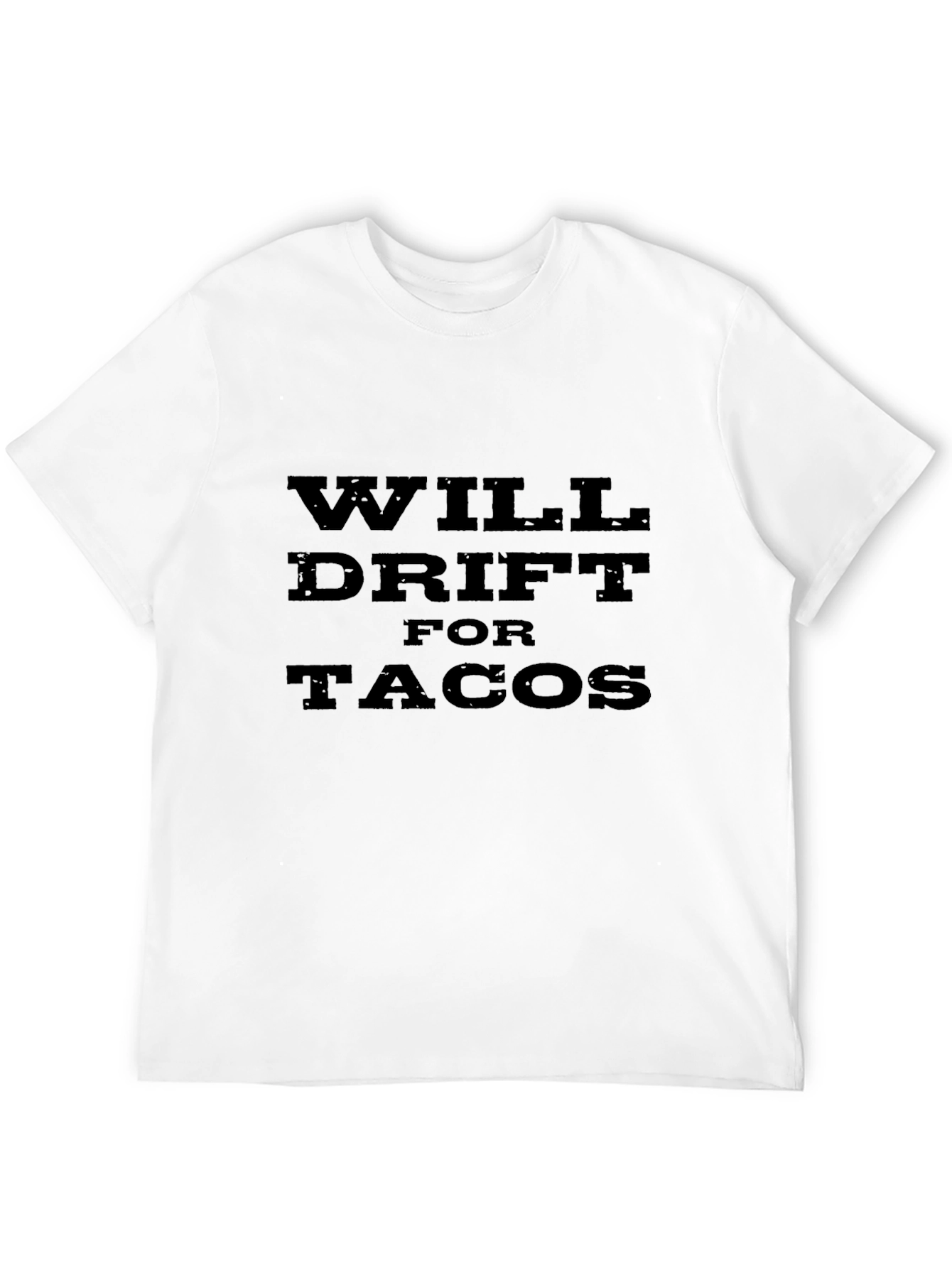 Will Drift for Tacos Graphic T-Shirt