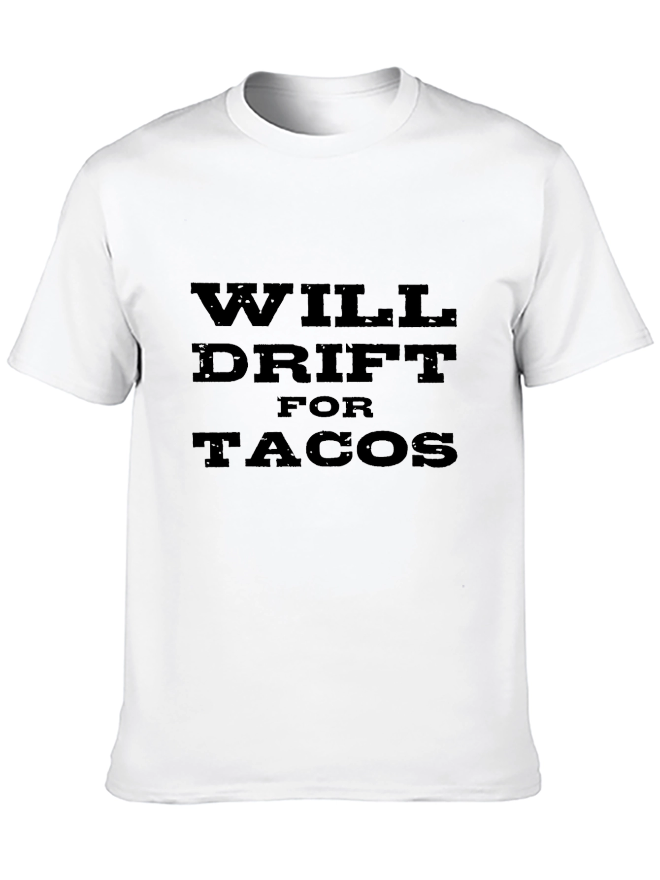 Will Drift for Tacos Graphic T-Shirt