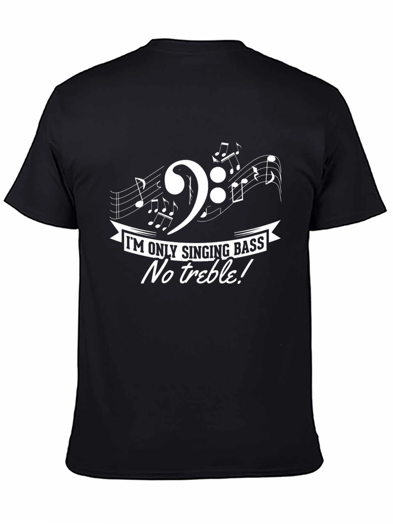 Singing Bass Music T-Shirt: No Treble!