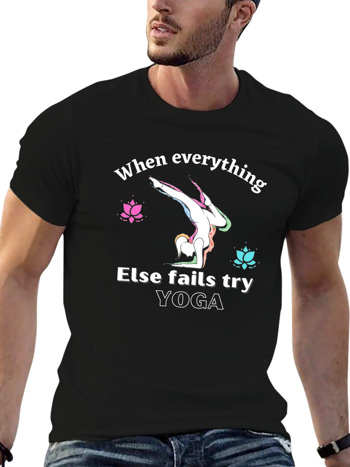 Yoga Graphic T-Shirt: When Everything Else Fails