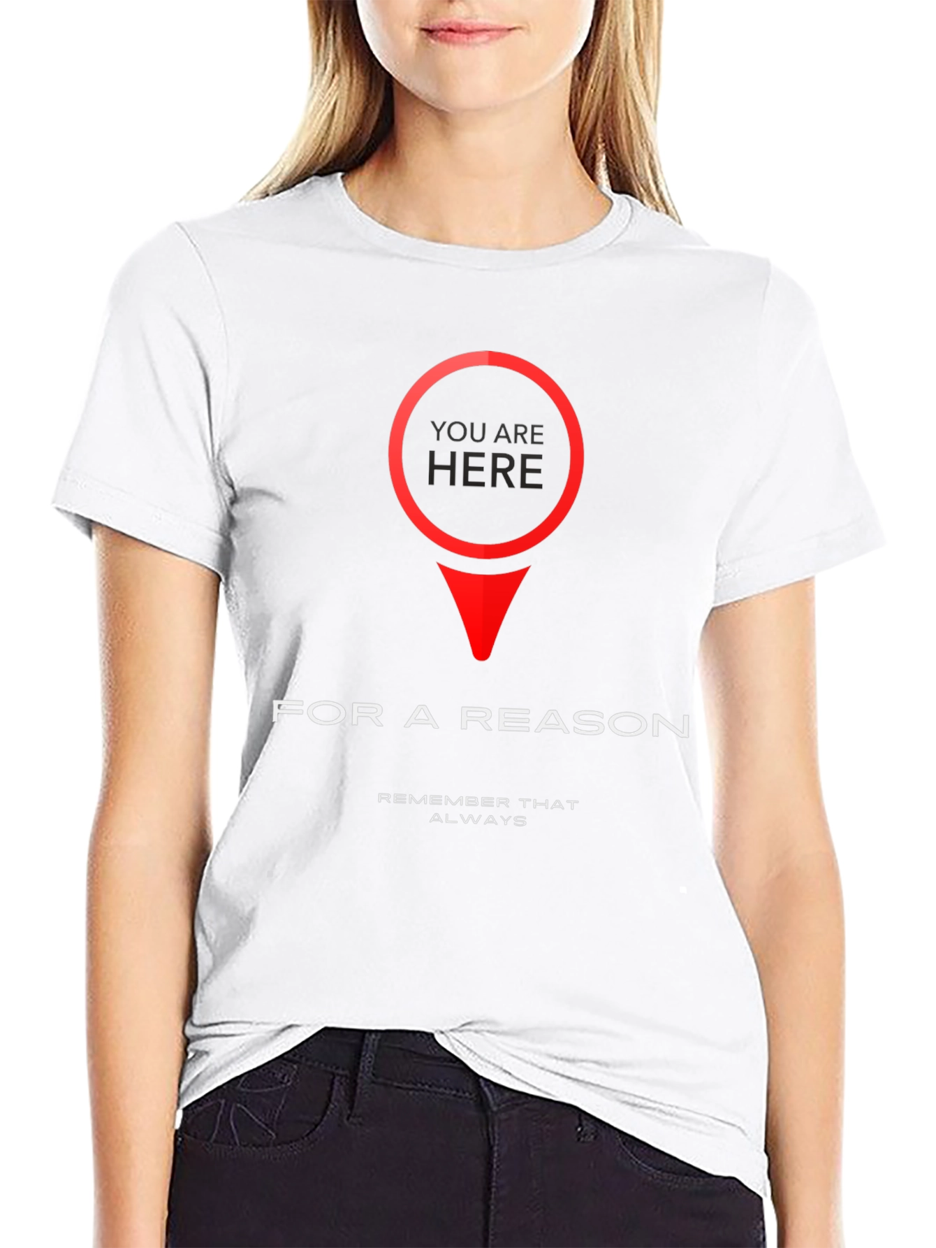 You Are Here T-Shirt - Purposeful & Motivational Design