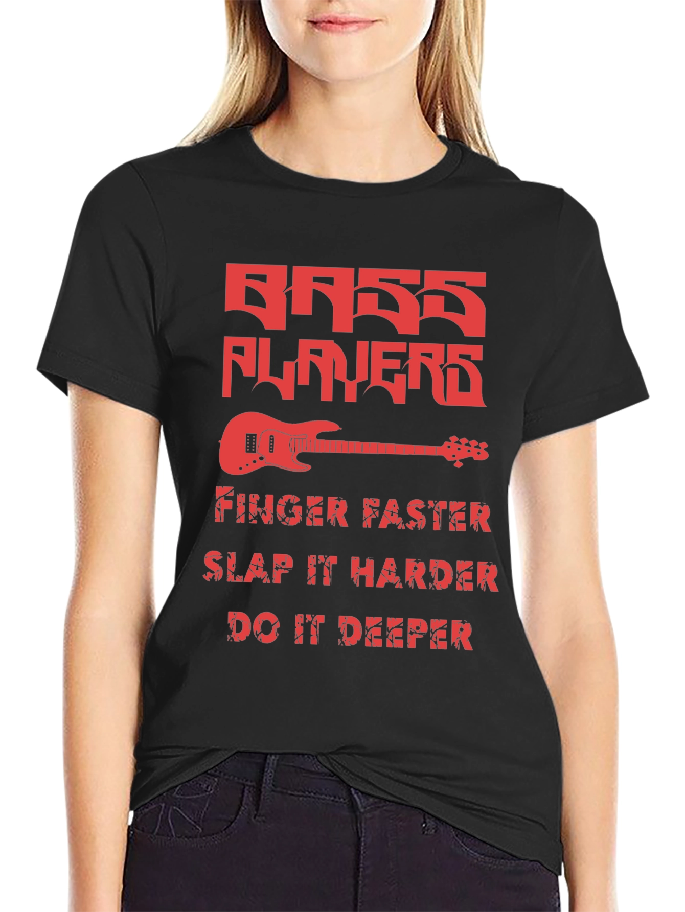 Bass Players Tee - Finger Faster Slap Harder Deeper