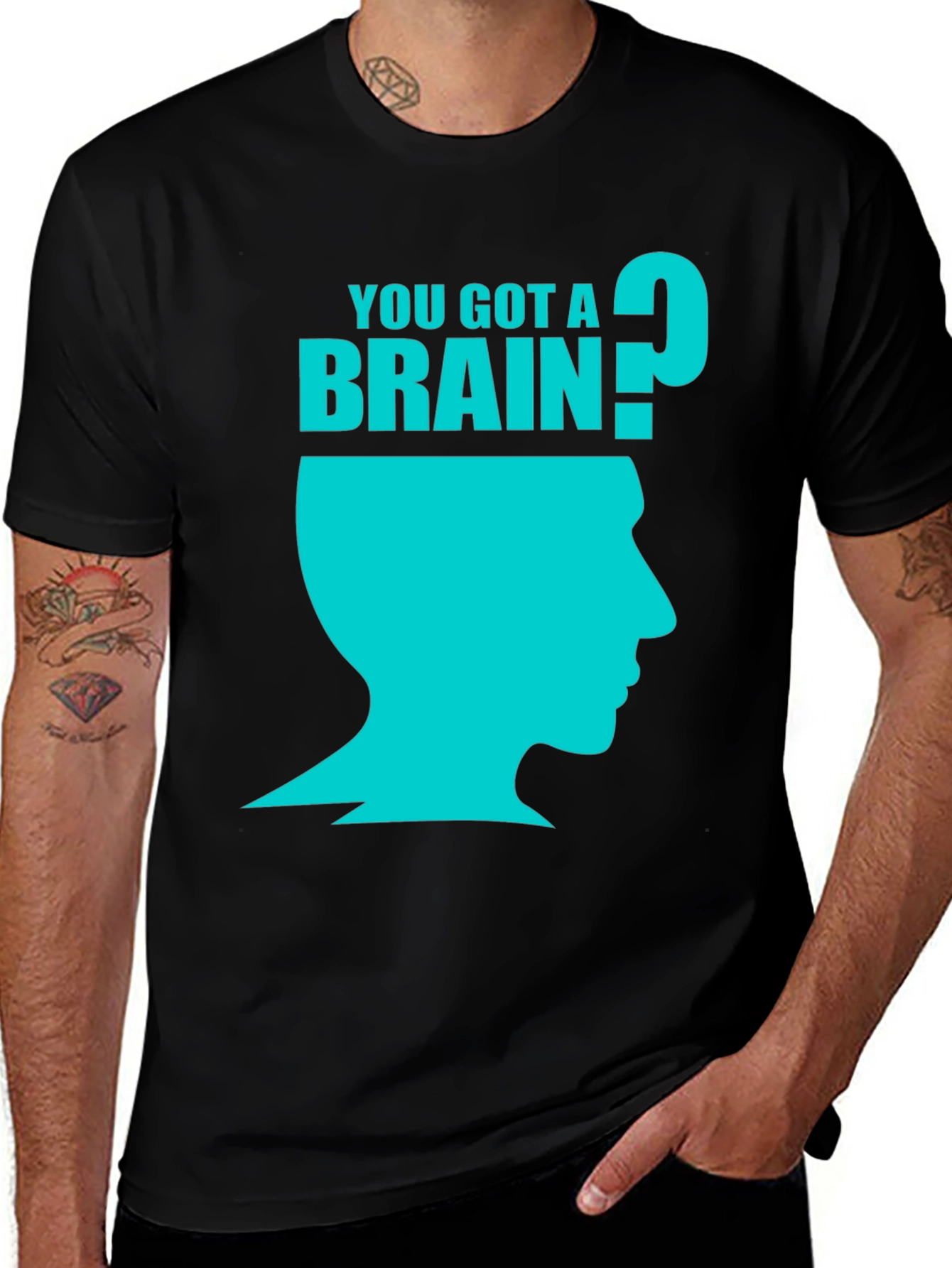 You Got A Brain? Graphic T-Shirt