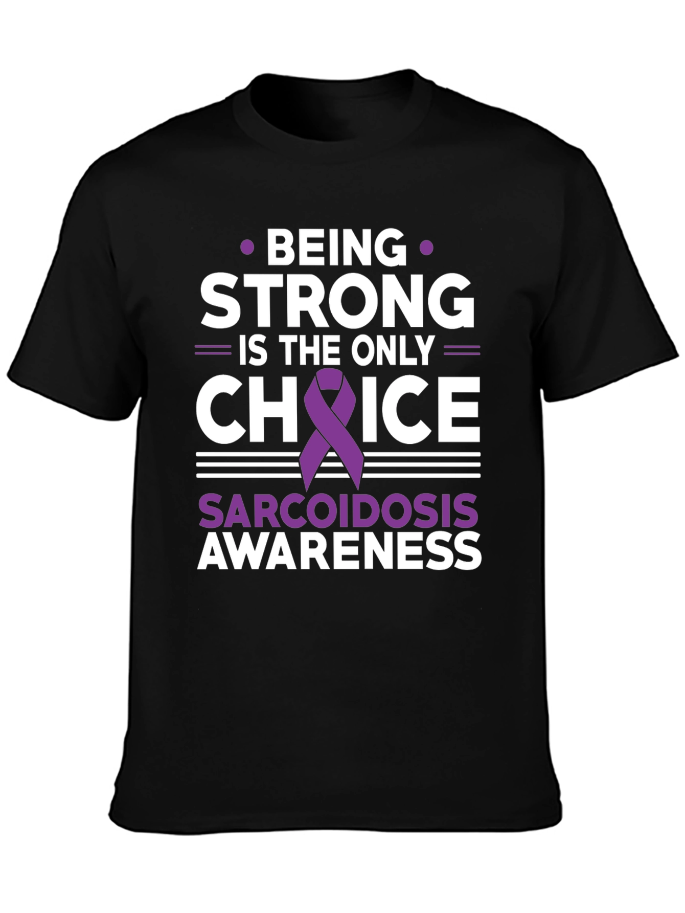Sarcoidosis Awareness T-Shirt - Being Strong