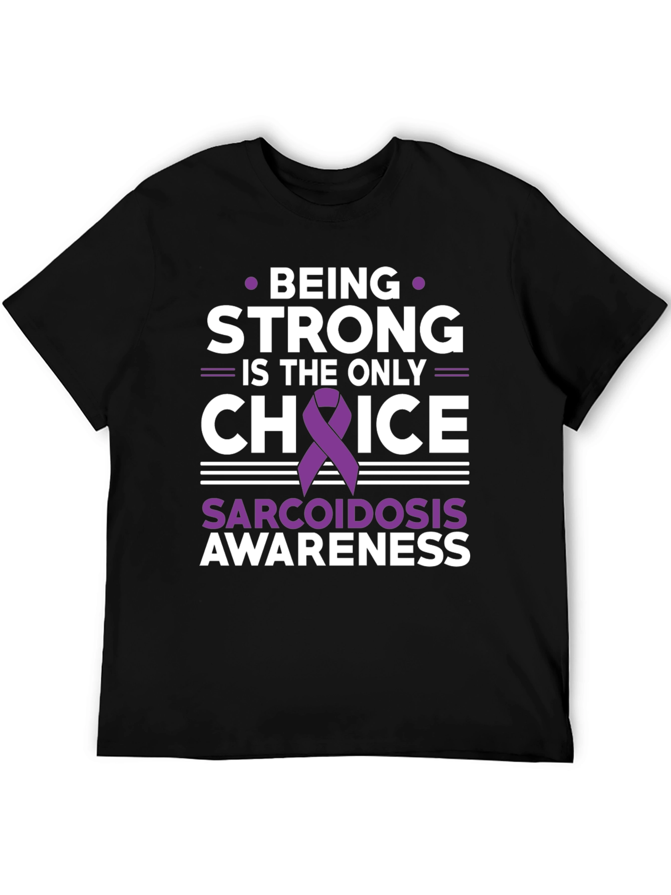Sarcoidosis Awareness T-Shirt - Being Strong