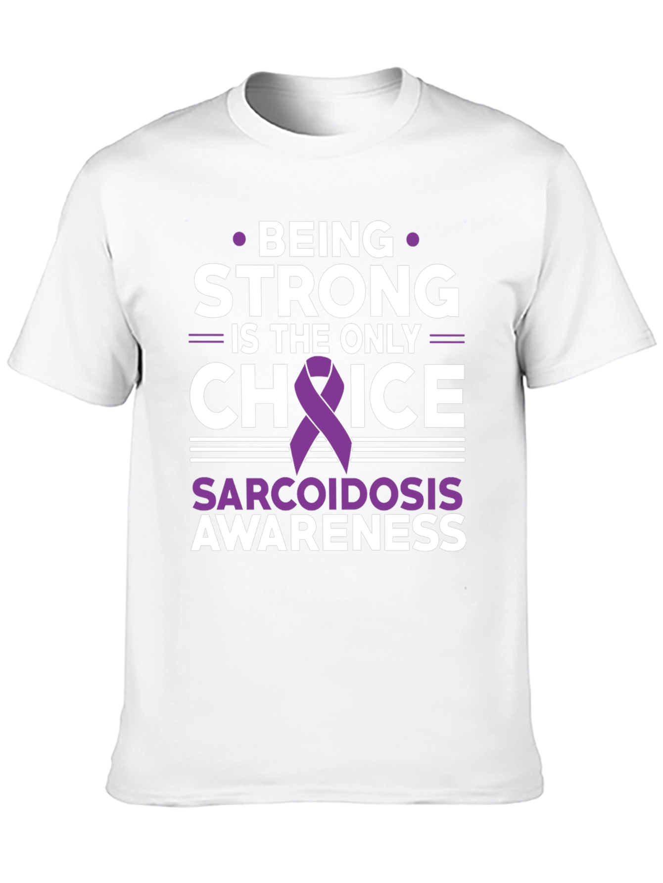 Sarcoidosis Awareness T-Shirt - Being Strong
