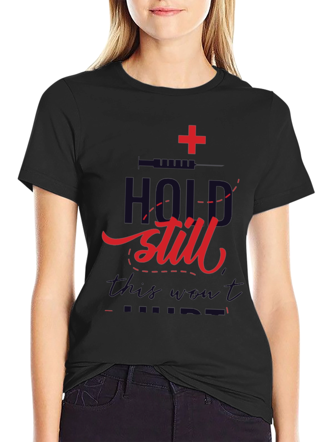 Hold Still T-Shirt - Medical Humor Graphic Tee