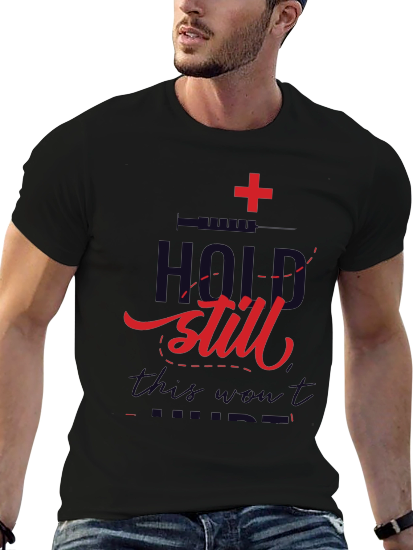 Hold Still T-Shirt - Medical Humor Graphic Tee