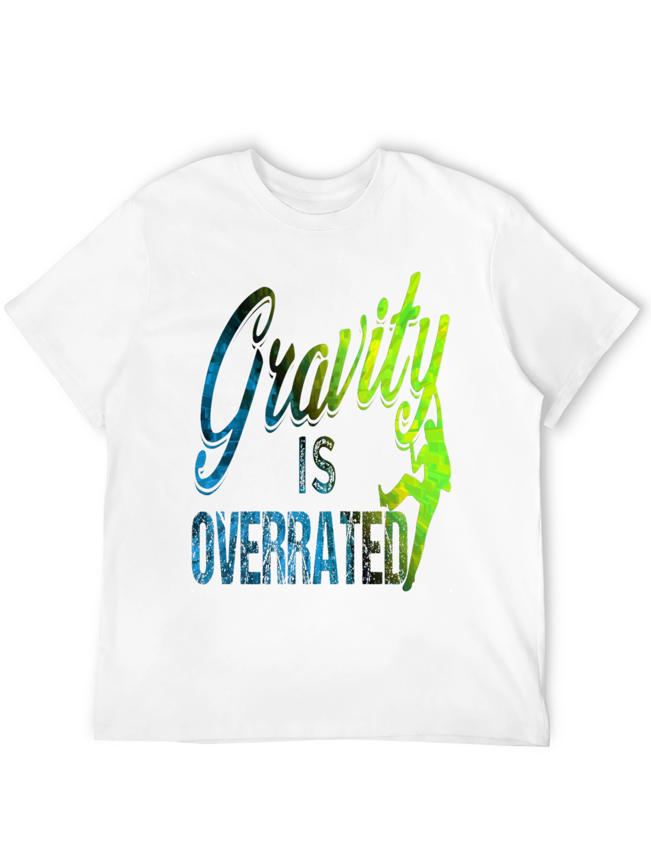 Gravity is Overrated Climbing T-Shirt