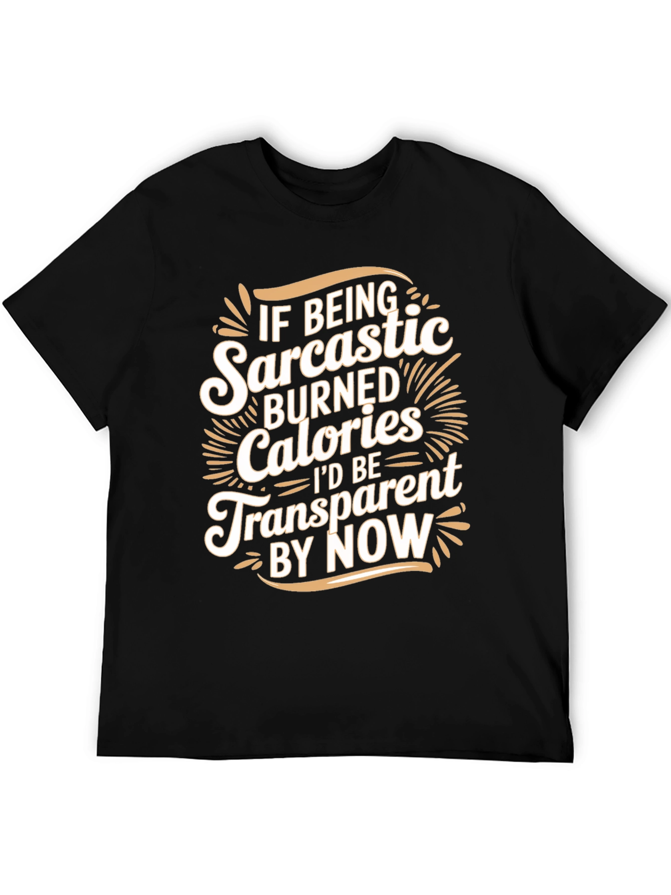 Sarcastic Calories Burned Funny T-Shirt