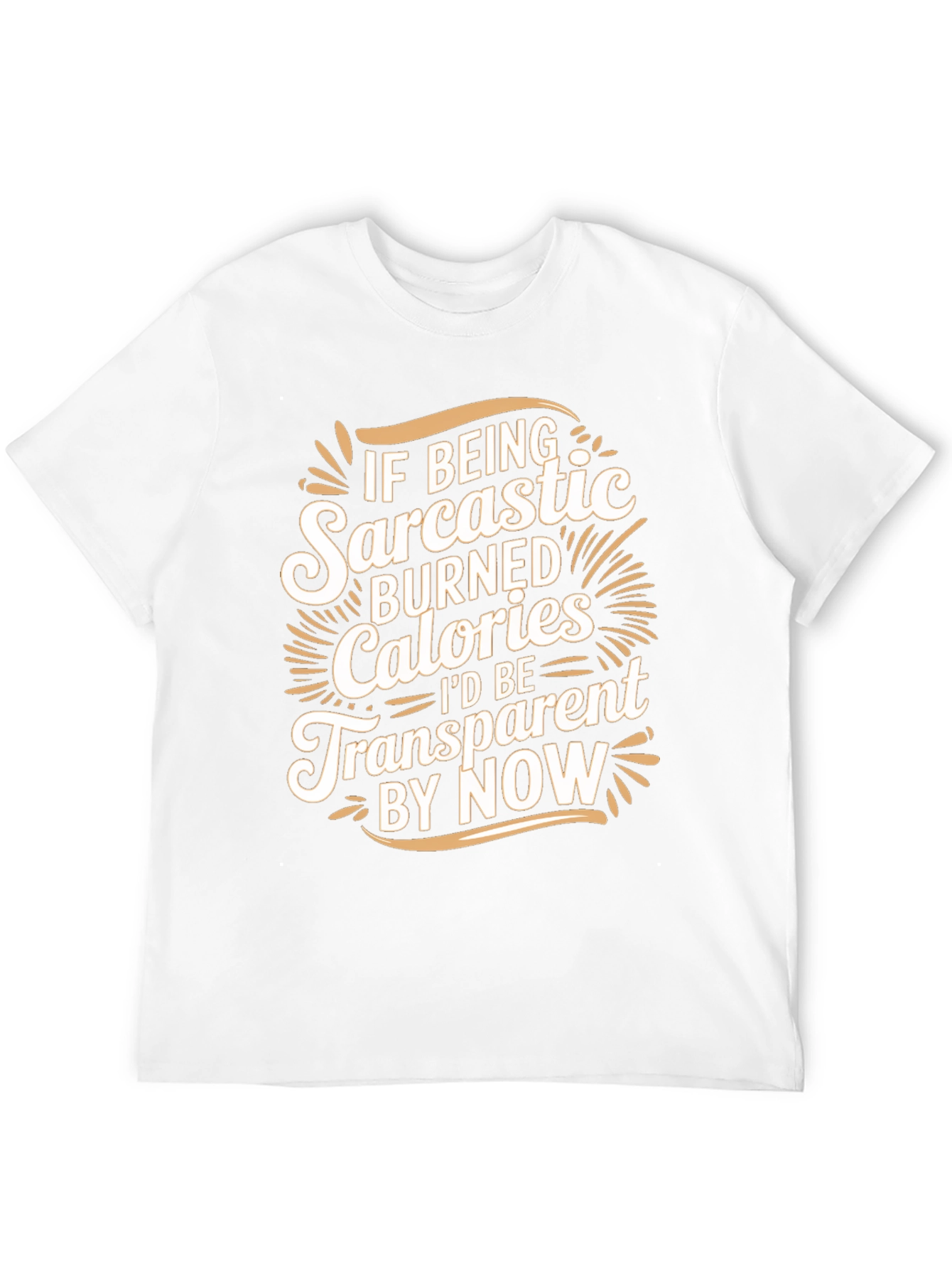 Sarcastic Calories Burned Funny T-Shirt