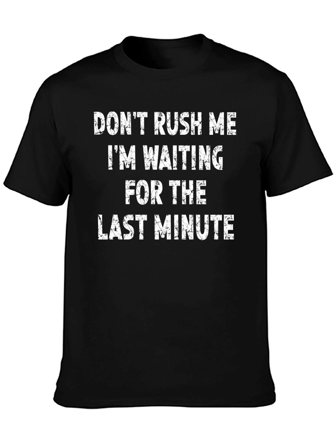 Dont Rush Me Mens Graphic Tee