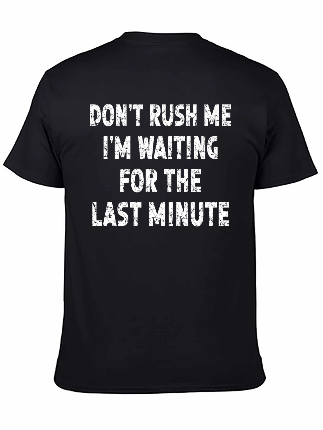 Dont Rush Me Mens Graphic Tee