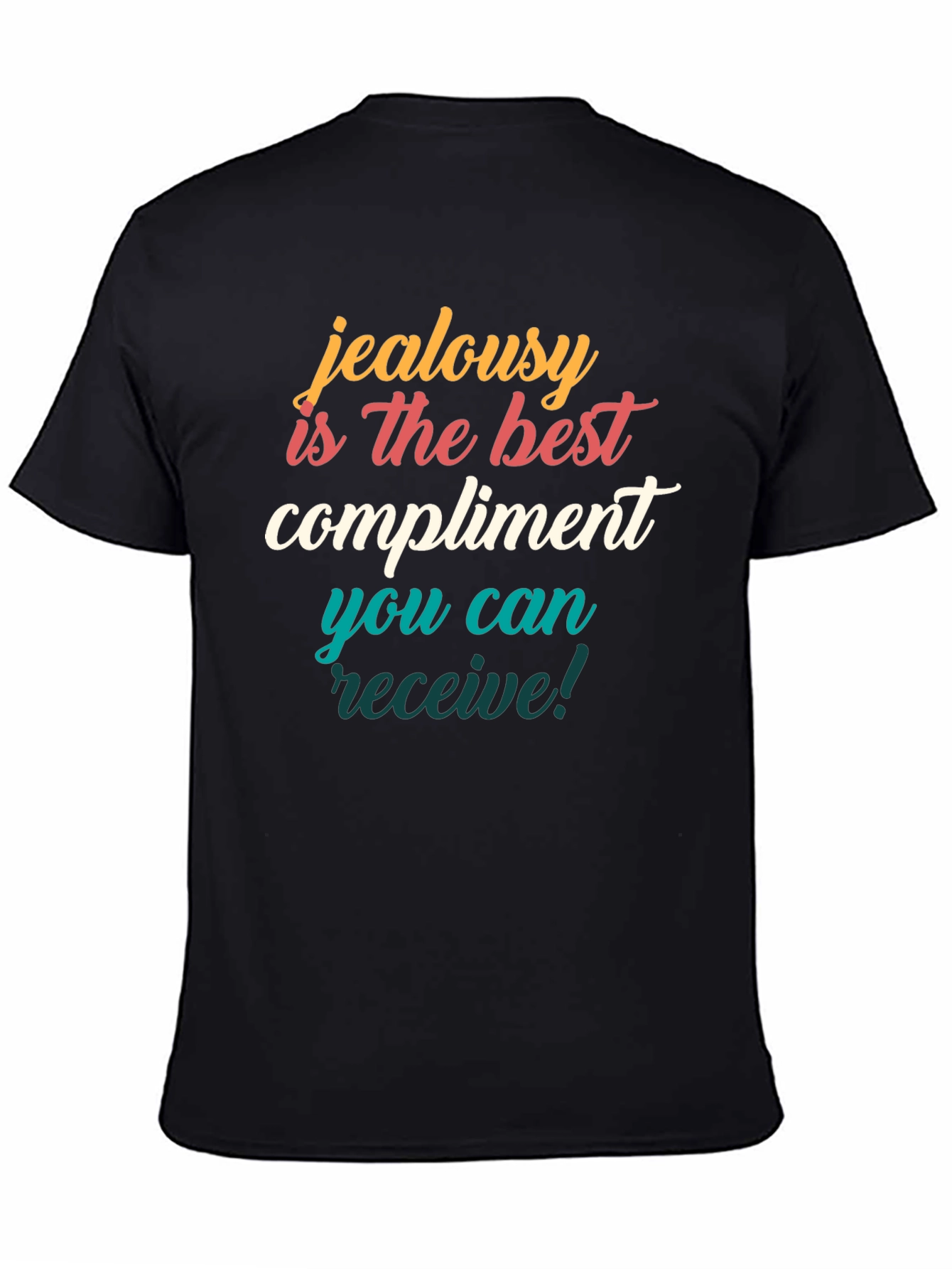 Jealousy Compliment Graphic T-Shirt