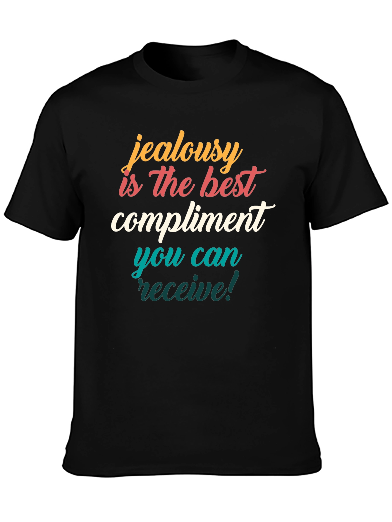 Jealousy Compliment Graphic T-Shirt
