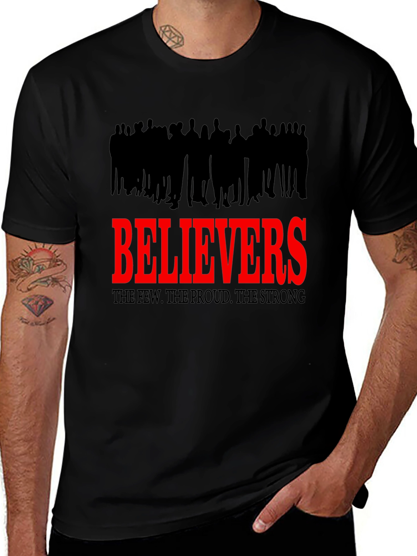 Believers T-Shirt - The Few The Proud The Strong