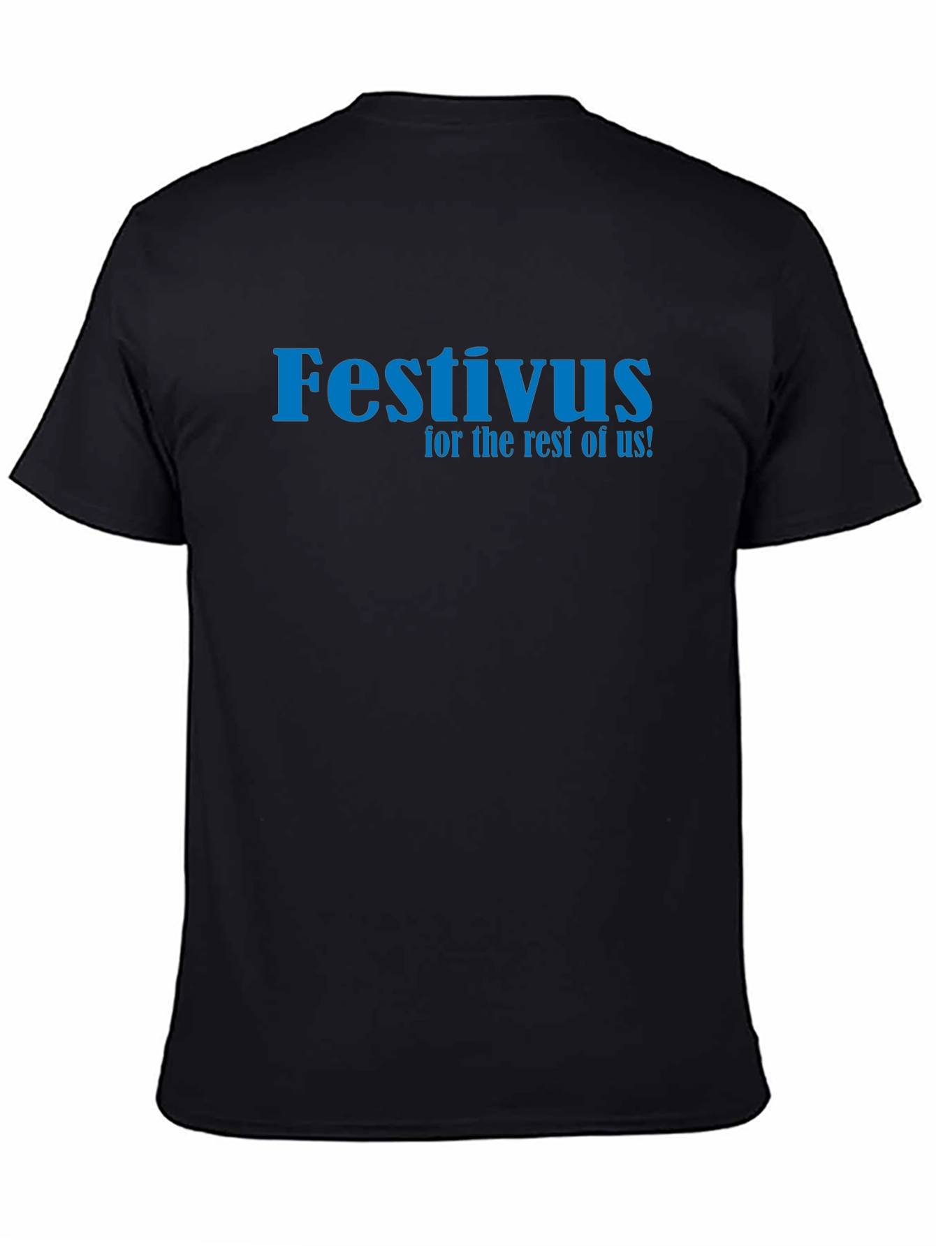 Festivus T-Shirt - For the Rest of Us!