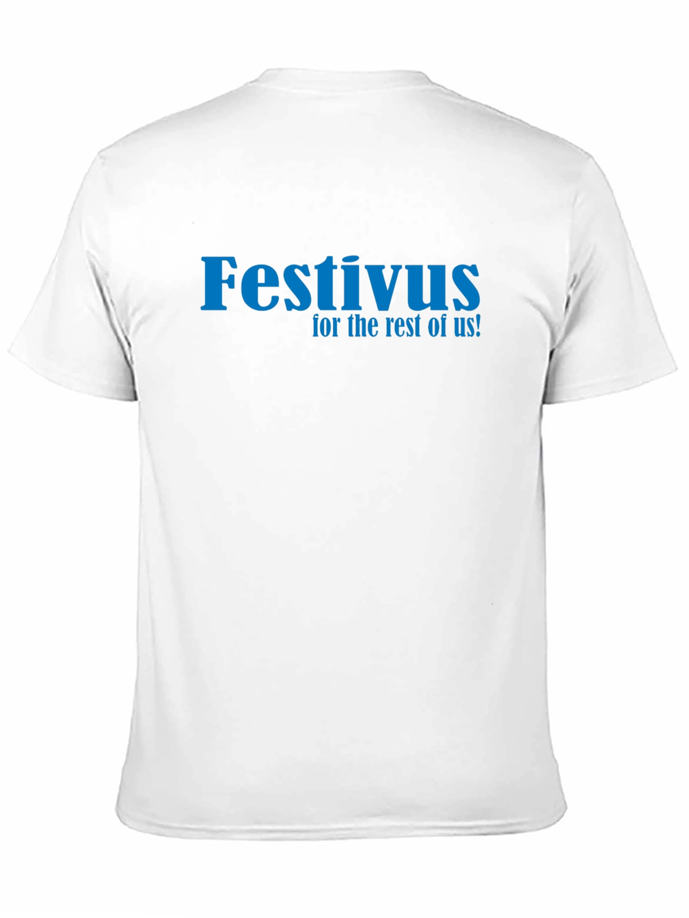 Festivus T-Shirt - For the Rest of Us!