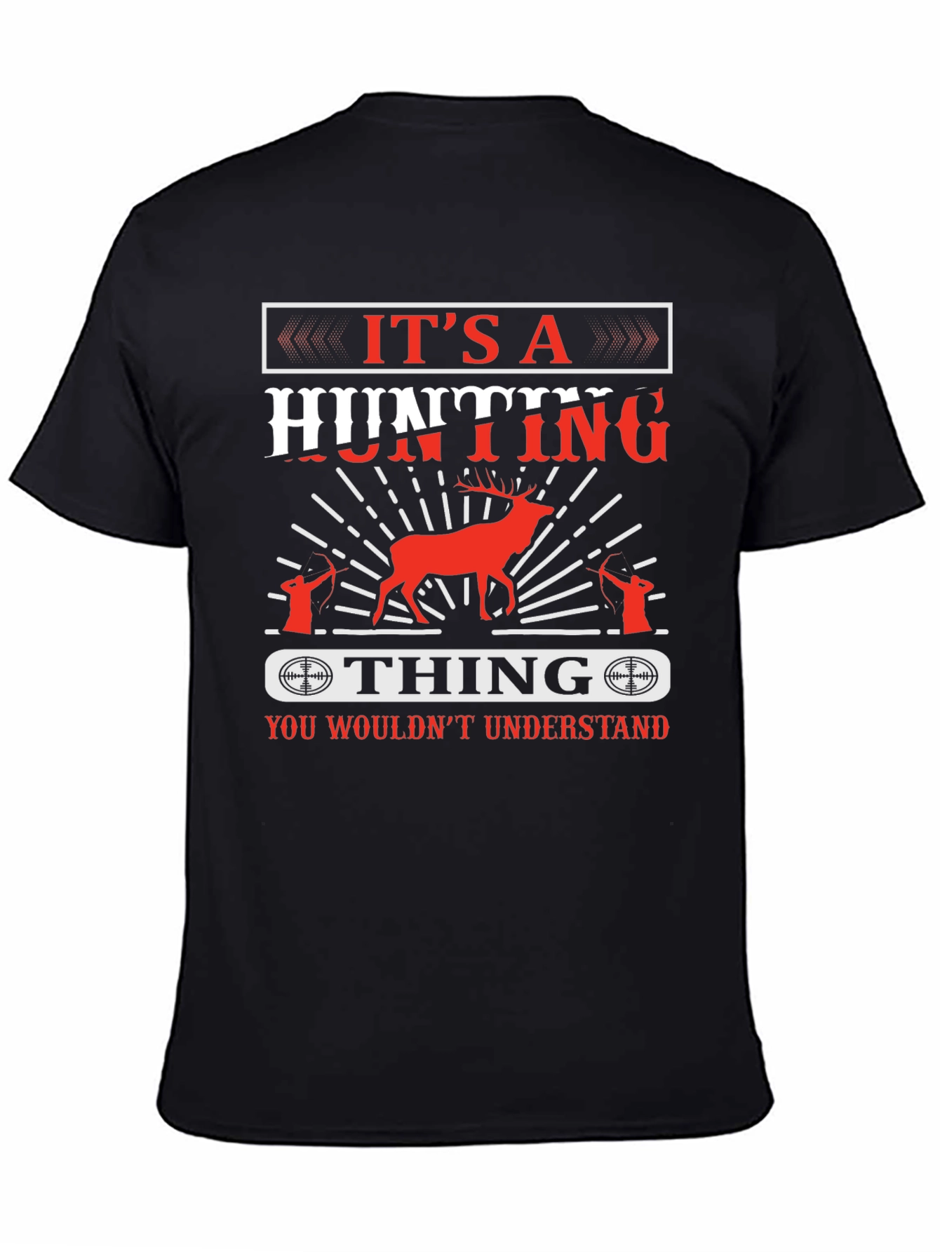 Hunting T-Shirt - Its a Hunting Thing Design