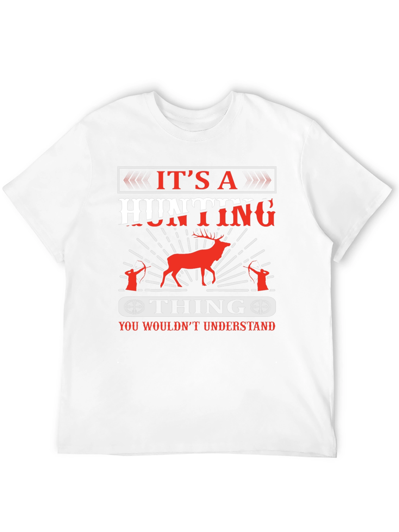 Hunting T-Shirt - Its a Hunting Thing Design
