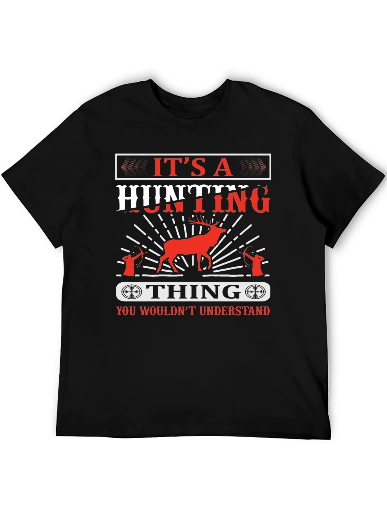 Hunting T-Shirt - Its a Hunting Thing Design