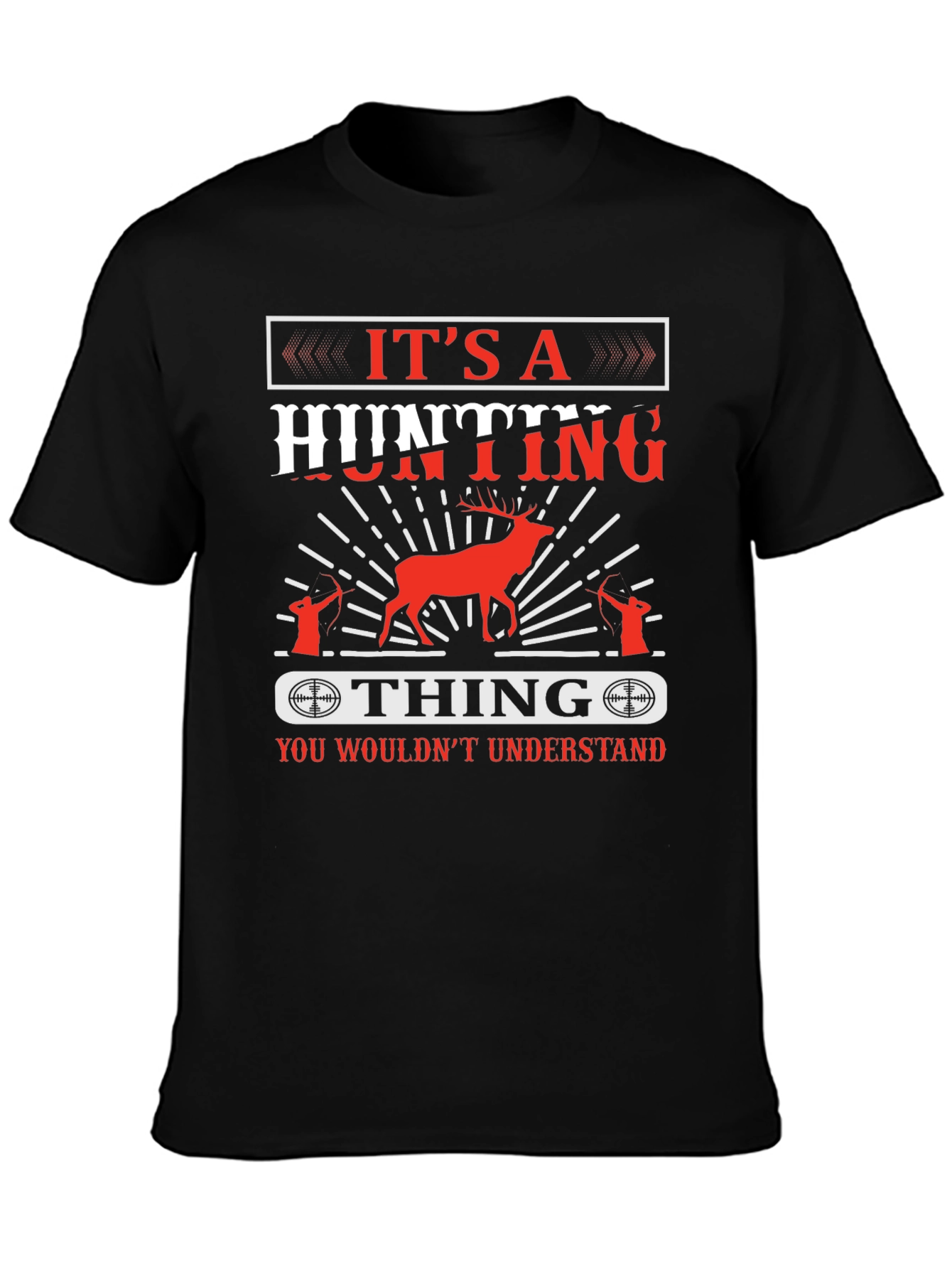 Hunting T-Shirt - Its a Hunting Thing Design