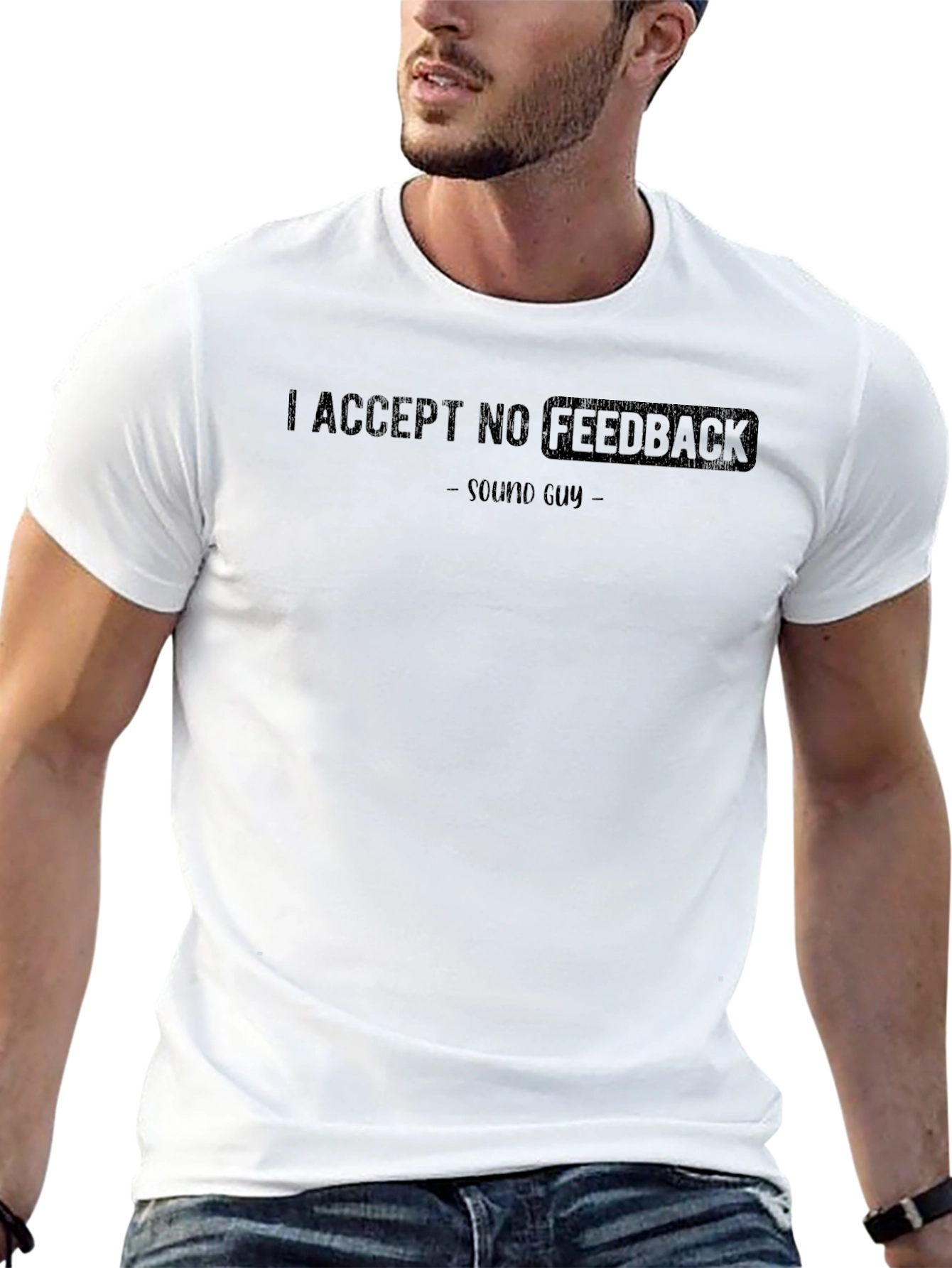 I Accept No Feedback Sound Guy Graphic T-Shirt