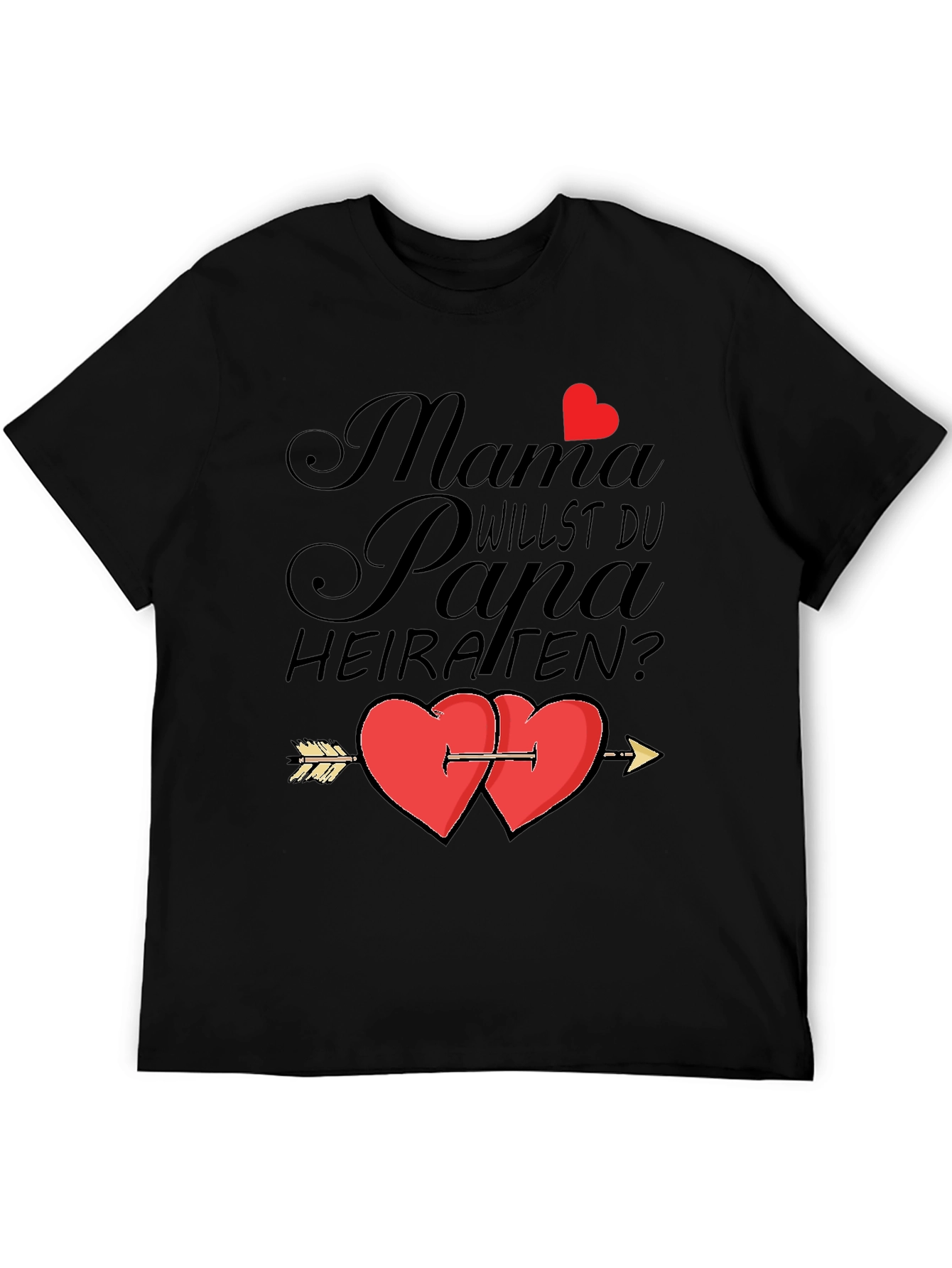 Mama Willst Du Papa Heiraten? T-Shirt