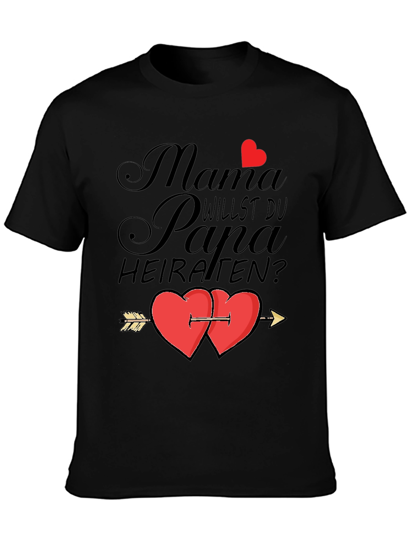 Mama Willst Du Papa Heiraten? T-Shirt