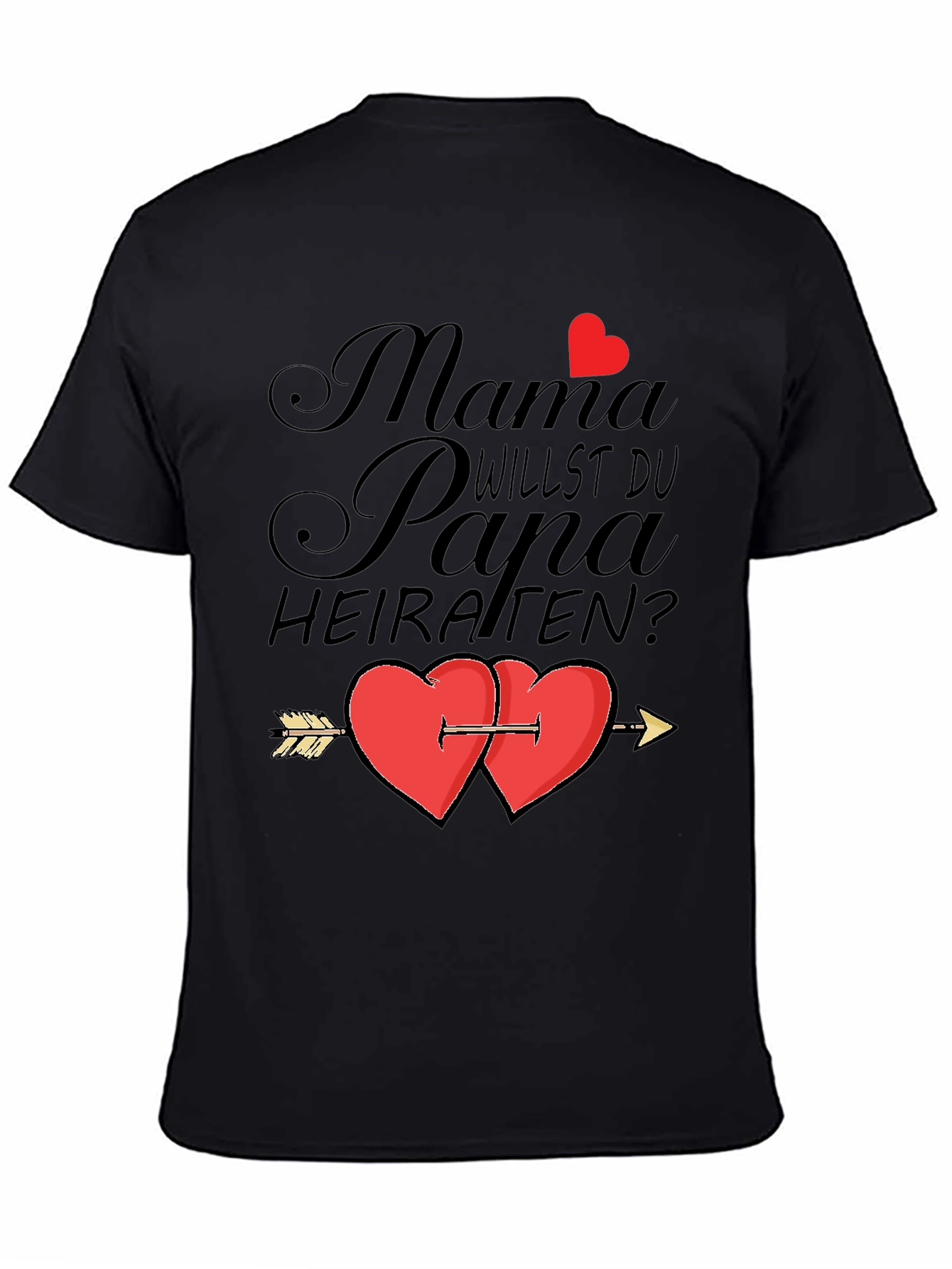 Mama Willst Du Papa Heiraten? T-Shirt