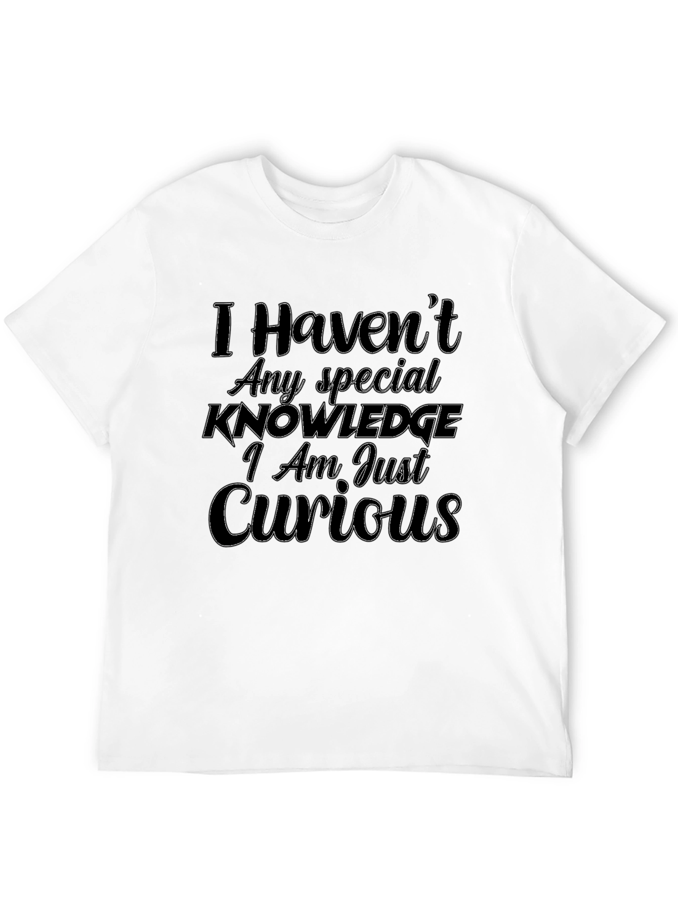 Curious Statement T-Shirt