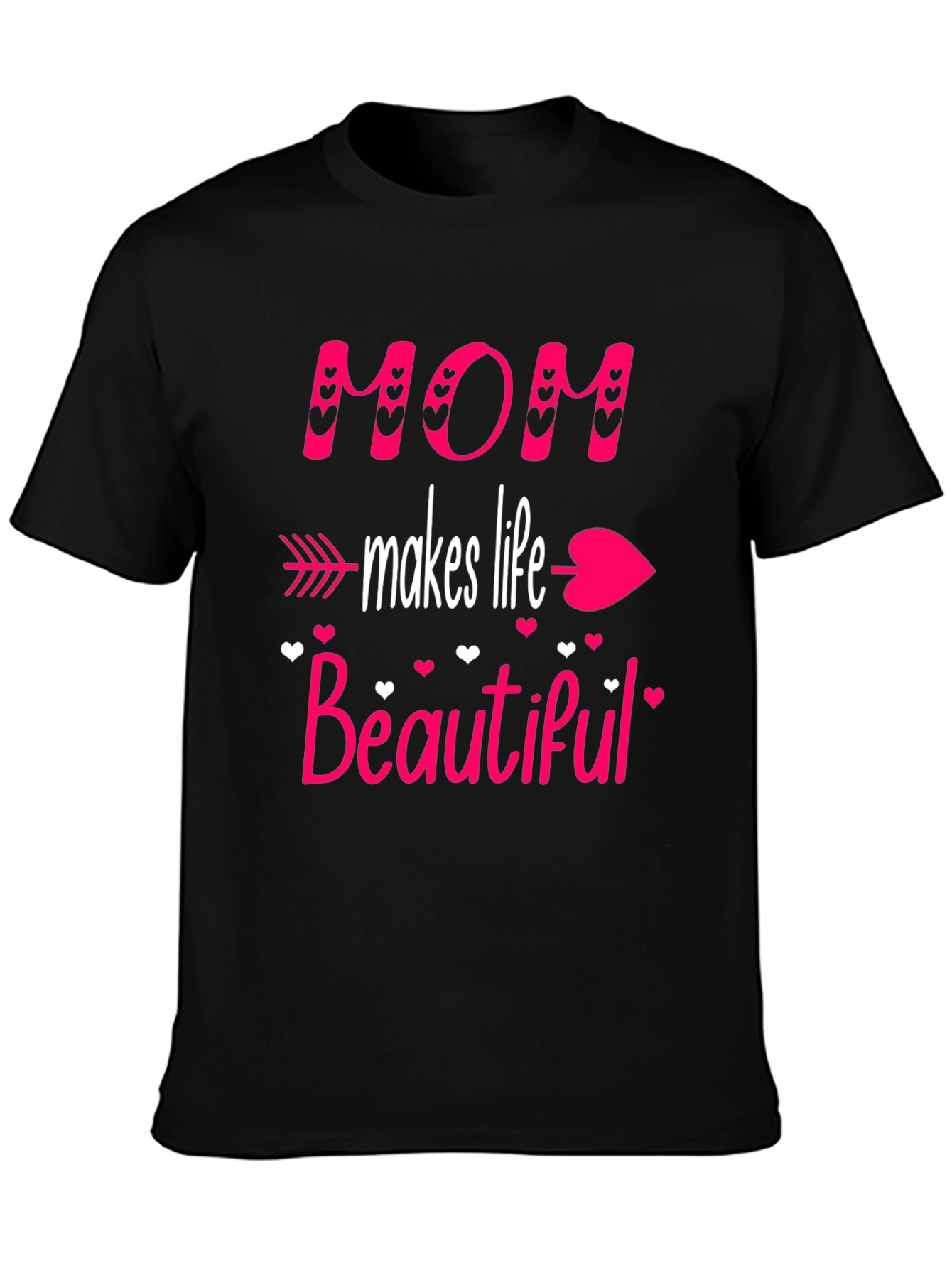 Mom Makes Life Beautiful T-Shirt