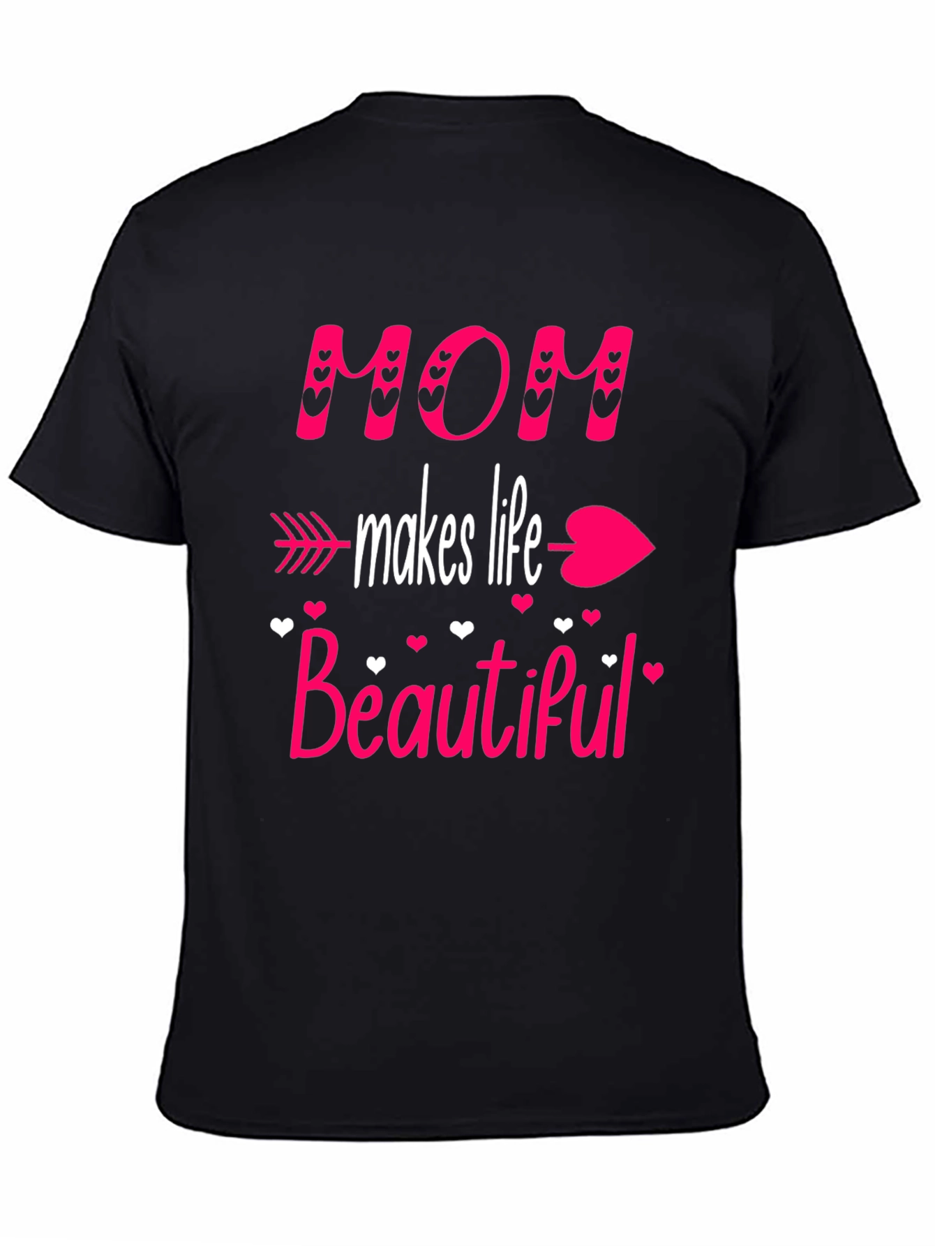Mom Makes Life Beautiful T-Shirt