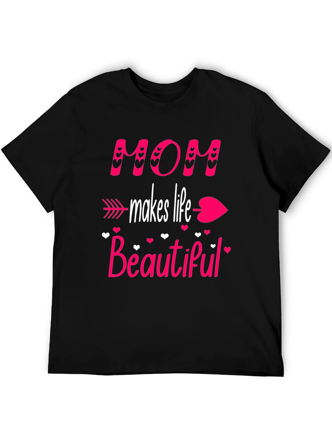 Mom Makes Life Beautiful T-Shirt