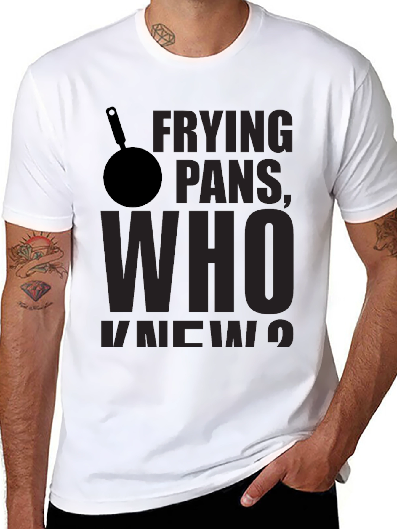 Frying Pans Who Knew? Novelty T-Shirt