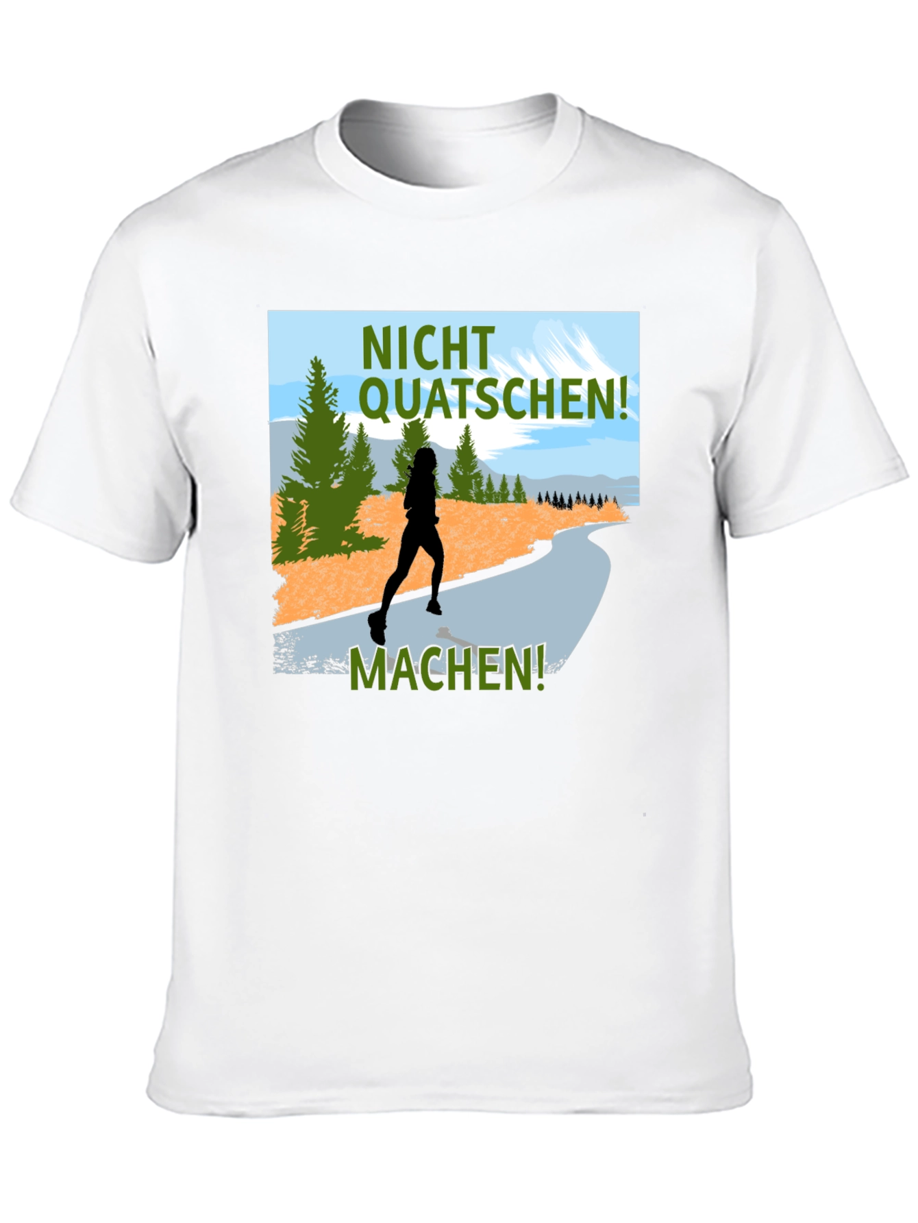 Nicht Quatschen Machen Runner Tee