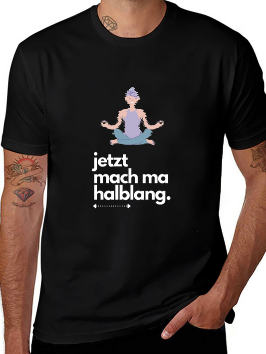 Mens Graphic Tee - Jetzt mach ma halblang Yoga Design