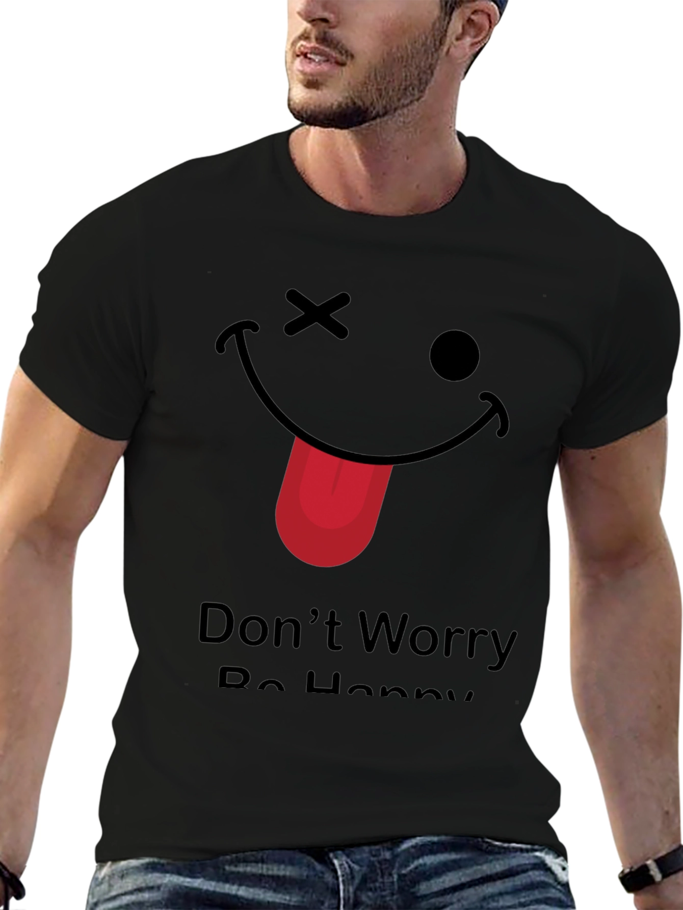 Funny Graphic Tee - Dont Worry Be Happy!