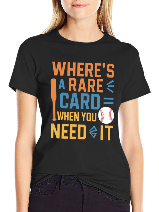 Baseball T-Shirt: Wheres a Rare Card When You Need It?