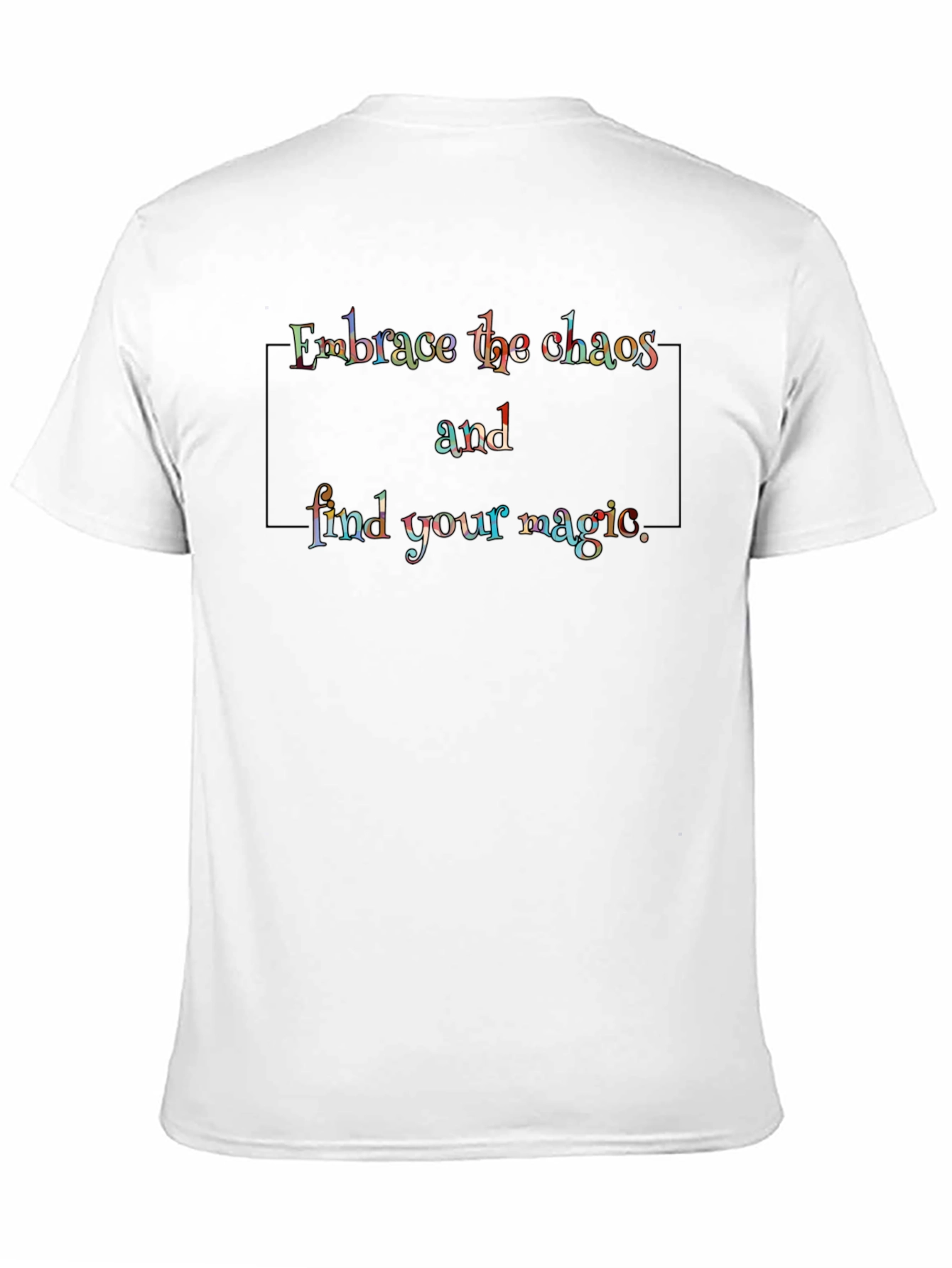 Embrace Chaos T-Shirt - Find Your Magic