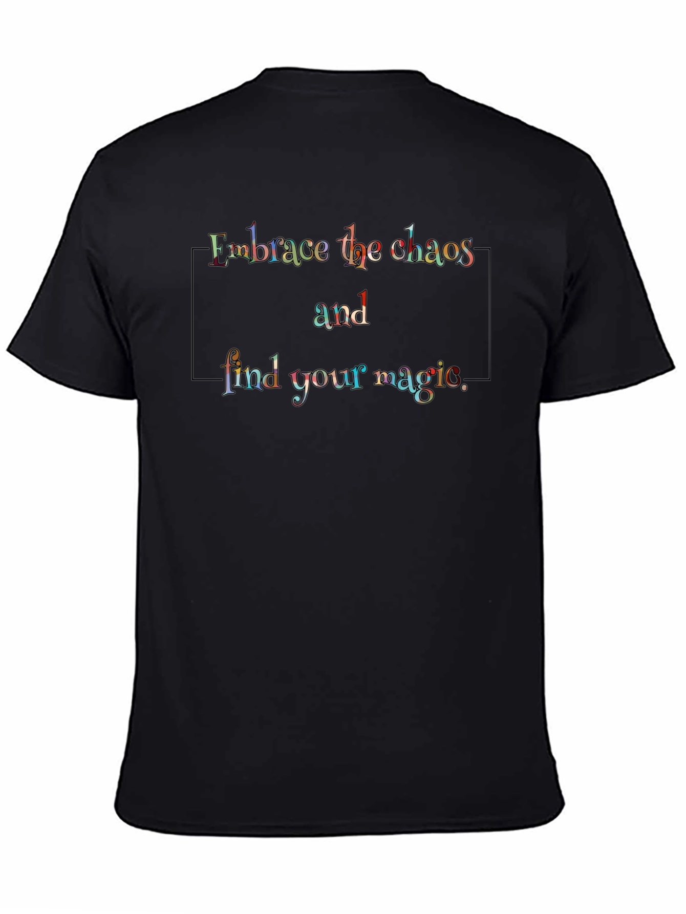 Embrace Chaos T-Shirt - Find Your Magic