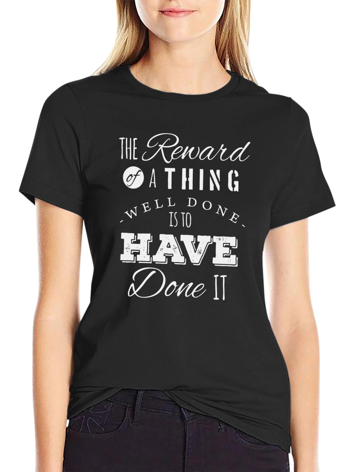 The Reward of a Thing Well Done T-Shirt