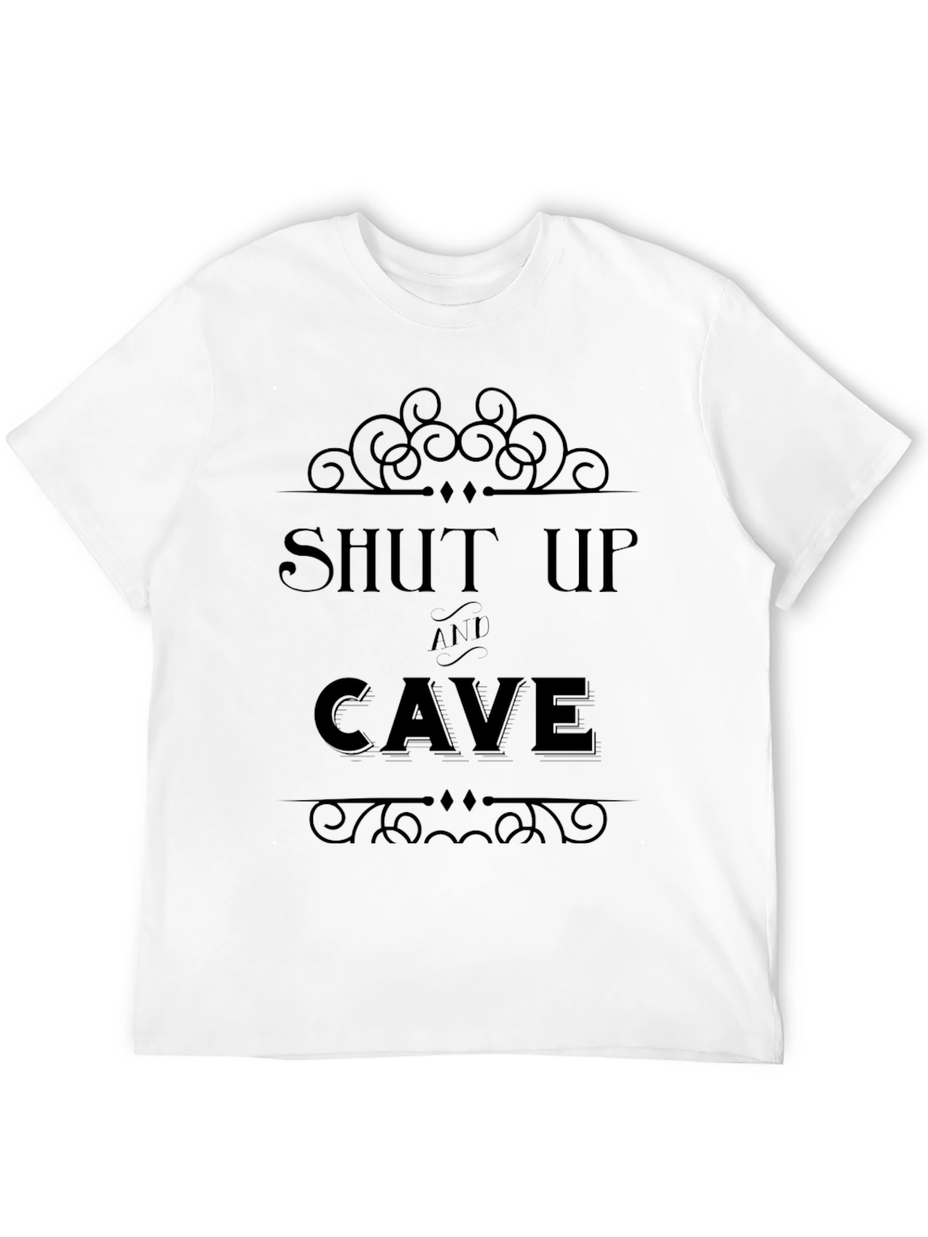 Shut Up and Cave Graphic T-Shirt - Unisex Tee